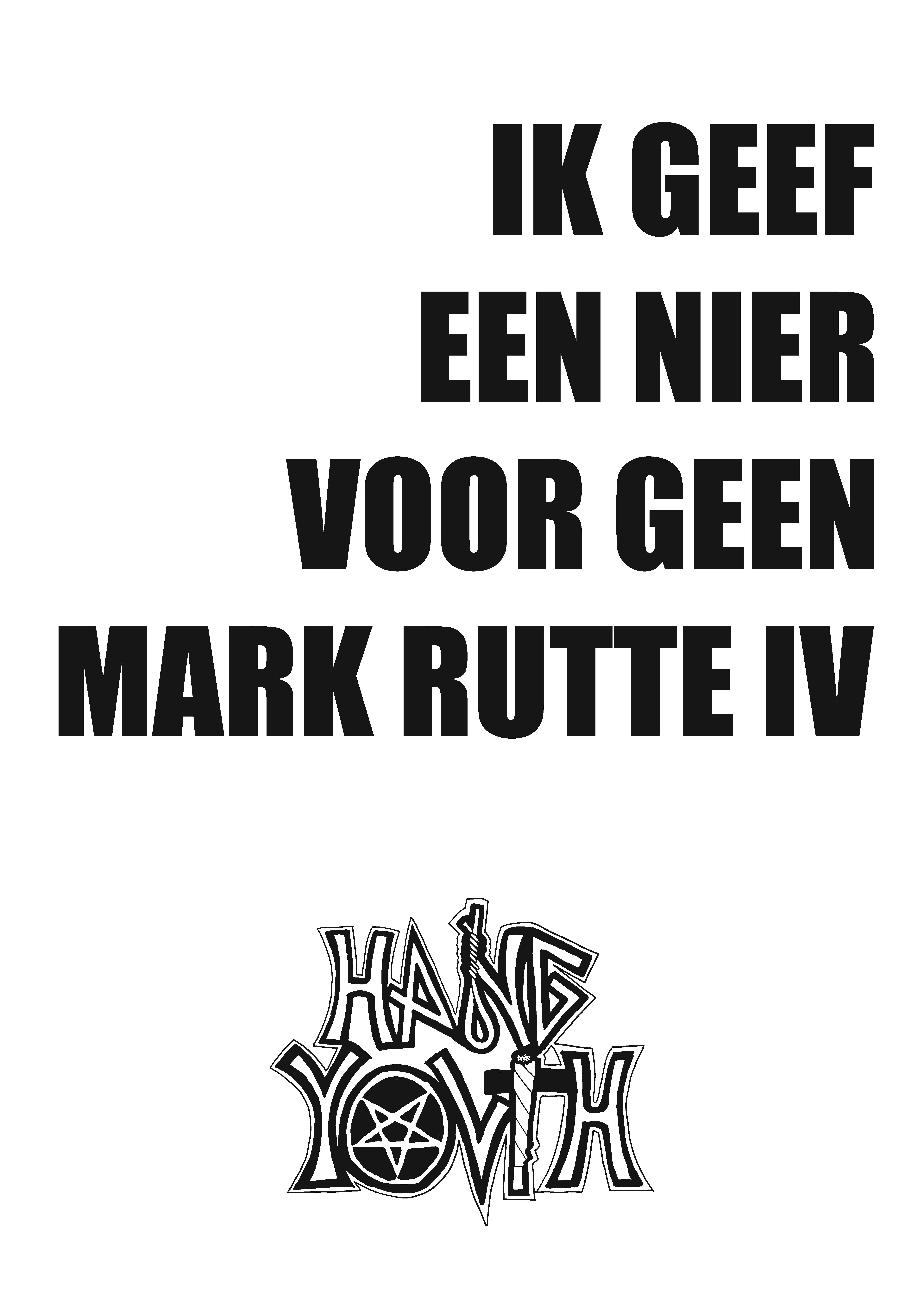 IK GEEF EEN NIER VOOR GEEN MARK RUTTE IV
